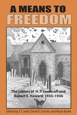 Prostriedok k slobode: Lovecraft a Robert E. Howard (2. diel) - A Means to Freedom: The Letters of H. P. Lovecraft and Robert E. Howard (Volume 2)