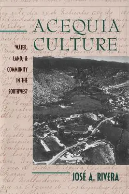 Kultúra acequia: Voda, pôda a komunita na juhozápade krajiny - Acequia Culture: Water, Land, and Community in the Southwest