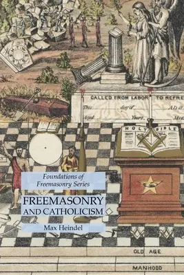 Slobodomurárstvo a katolicizmus: Séria Základy slobodomurárstva - Freemasonry and Catholicism: Foundations of Freemasonry Series