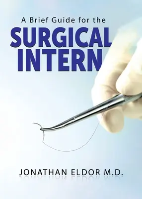 Stručná príručka pre stážistov v chirurgických odboroch - A Brief Guide for the Surgical Intern