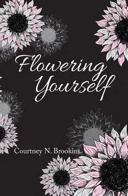 Rozkvitnutie seba samého - Flowering Yourself