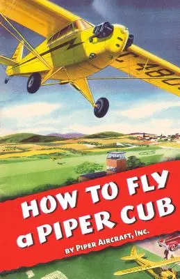 Ako lietať na lietadle Piper Cub - How To Fly a Piper Cub
