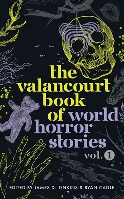 Valancourtova kniha svetových hororových príbehov, zväzok 1 - The Valancourt Book of World Horror Stories, volume 1
