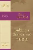 Budovanie domova zameraného na Krista - Building a Christ-Centered Home