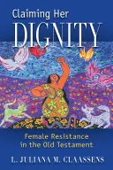 Claiming Her Dignity: Ženský odpor v Starom zákone - Claiming Her Dignity: Female Resistance in the Old Testament