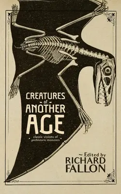 Stvorenia iného veku: Klasické vízie prehistorických príšer - Creatures of Another Age: Classic Visions of Prehistoric Monsters