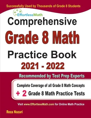 Komplexná cvičebnica matematiky pre 8. ročník: Kompletné pokrytie všetkých matematických pojmov 8. ročníka + 2 cvičné testy z matematiky 8. ročníka - Comprehensive Grade 8 Math Practice Book: Complete Coverage of all Grade 8 Math Concepts + 2 Grade 8 Math Practice Tests