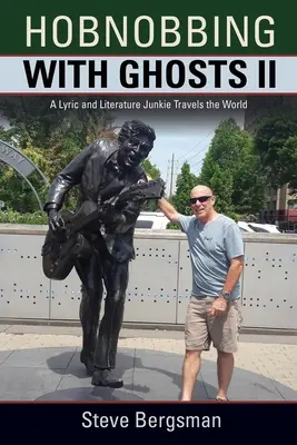 Hobnobbing with Ghosts II: Lyrický a literárny narkoman cestuje po svete - Hobnobbing with Ghosts II: A Lyric and Literature Junkie Travels the World