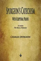 Spurgeonov katechizmus: S biblickými dôkazmi - Spurgeon's Catechism: With Scriptural Proofs