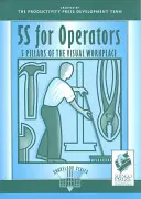 Päťky pre operátorov: 5 pilierov vizuálneho pracoviska - 5s for Operators: 5 Pillars of the Visual Workplace