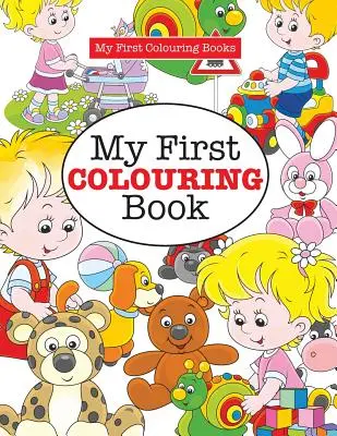 Moja prvá omaľovánka ( Bláznivé maľovanky pre deti) - My First Colouring Book ( Crazy Colouring For Kids)