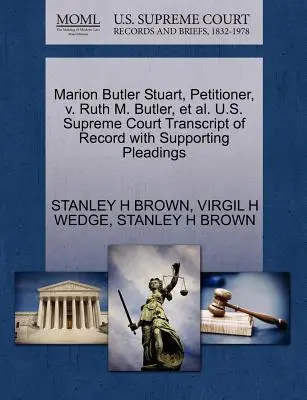 Marion Butler Stuart, navrhovateľ, V. Ruth M. Butler, et al. Najvyšší súd USA Prepis záznamu s podpornými dokumentmi - Marion Butler Stuart, Petitioner, V. Ruth M. Butler, et al. U.S. Supreme Court Transcript of Record with Supporting Pleadings