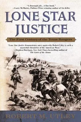 Osamelá hviezda spravodlivosti: Prvé storočie texaských rangerov - Lone Star Justice: The First Century of the Texas Rangers