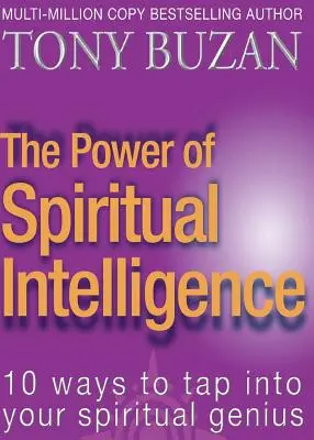 Sila duchovnej inteligencie: 10 spôsobov, ako využiť svojho duchovného génia - The Power of Spiritual Intelligence: 10 ways to tap into your spiritual genius