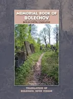 Pamätná kniha Bolechova (Bolechw), Ukrajina - preklad Sefer ha-Zikaron le-Kedošej Bolechow - Memorial Book of Bolekhov (Bolechw), Ukraine - Translation of Sefer ha-Zikaron le-Kedoshei Bolechow