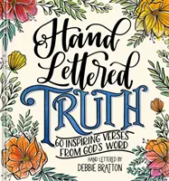 Pravda napísaná rukou: 60 inšpiratívnych veršov z Božieho slova - Hand Lettered Truth: 60 Inspiring Verses from God's Word