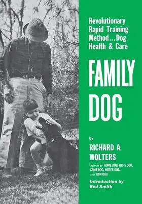 Rodinný pes: Zdravie a starostlivosť o psa: Revolučná metóda rýchleho výcviku - Family Dog: Revolutionary Rapid Training Method..Dog Health & Care