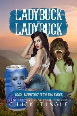 Ladybuck On Ladybuck: Sedem lesbických príbehov z Tingleverzu - Ladybuck On Ladybuck: Seven Lesbian Tales Of The Tingleverse