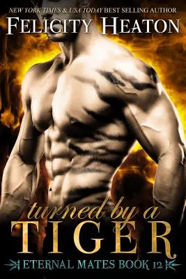 Obrátený tigrom: Séria romantických príbehov o večných kamarátoch - Turned by a Tiger: Eternal Mates Romance Series