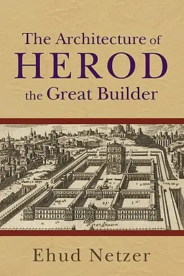 Architektúra Herodesa, veľkého staviteľa - The Architecture of Herod, the Great Builder