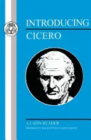 Predstavujeme Cicera: Latinská čítanka - Introducing Cicero: A Latin Reader