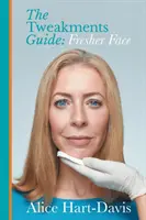 Sprievodca úpravami: Svieža tvár - The Tweakments Guide: Fresher Face