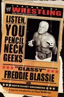 Legendy wrestlingu - Classy Freddie Blassie: Počúvajte, vy šprti s ceruzkou na krku - The Legends of Wrestling - Classy Freddie Blassie: Listen, You Pencil Neck Geeks