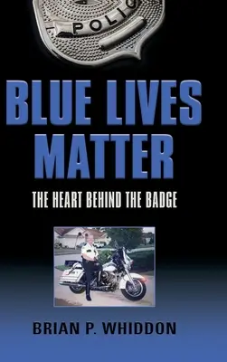 Na modrých životoch záleží: Srdce za odznakom - Blue Lives Matter: The Heart Behind the Badge