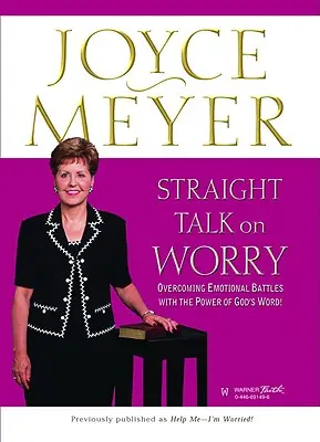 Priame rozhovory o starostiach: Prekonávanie emocionálnych bitiek s mocou Božieho slova! - Straight Talk on Worry: Overcoming Emotional Battles with the Power of God's Word!