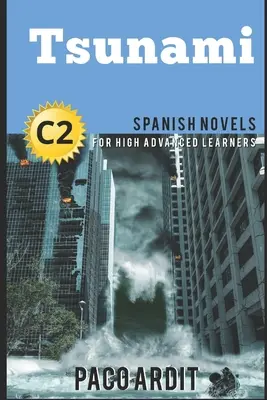 Španielske romány: Tsunami (Španielske romány pre pokročilých - C2) - Spanish Novels: Tsunami (Spanish Novels for High Advanced Learners - C2)