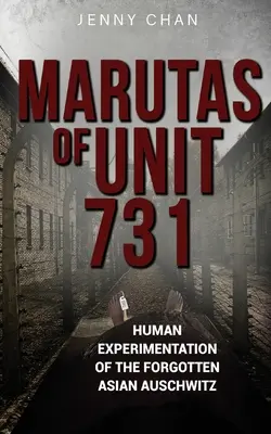 Marutas z jednotky 731: Experimenty na ľuďoch v zabudnutom ázijskom Osvienčime - Marutas of Unit 731: Human Experimentation of the Forgotten Asian Auschwitz