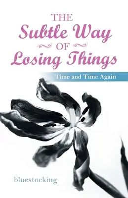 Nenápadný spôsob straty vecí: Znovu a znovu - The Subtle Way of Losing Things: Time and Time Again