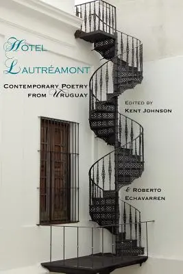 Hotel Lautreamont: Súčasná poézia z Uruguaja - Hotel Lautreamont: Contemporary Poetry from Uruguay