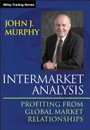 Analýza medzitrhu: Zisk z globálnych trhových vzťahov - Intermarket Analysis: Profiting from Global Market Relationships