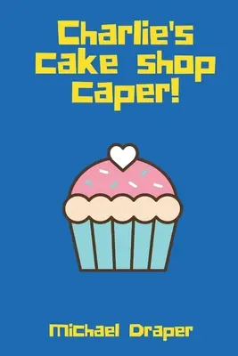 Charlieho kapor v cukrárni! - Charlie's Cake Shop Caper!