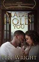 Stvorená na to, aby ťa držala - Made To Hold You
