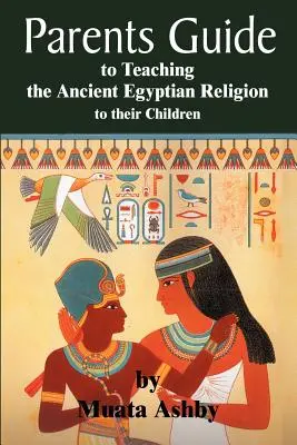 Sprievodca pre rodičov asarským mýtom o vzkriesení: Ako naučiť seba a svoje dieťa princípom univerzálneho mystického náboženstva - The Parents Guide to the Asarian Resurrection Myth: How to Teach Yourself and Your Child the Principles of Universal Mystical Religion