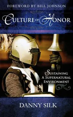 Kultúra cti: Udržiavanie nadprirodzeného prostredia - Culture of Honor: Sustaining a Supernatural Environment