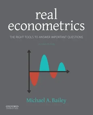Skutočná ekonometria: Správne nástroje na zodpovedanie dôležitých otázok - Real Econometrics: The Right Tools to Answer Important Questions