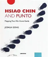 Hsiao Chin a Punto: Mapovanie povojnovej avantgardy - Hsiao Chin and Punto: Mapping Post-War Avant-Garde
