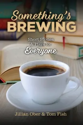 Niečo sa chystá: Krátke príbehy a hry pre každého - Something's Brewing: Short Stories and Plays for Everyone