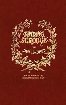 Hľadanie Scroogea: alebo ďalšia vianočná koleda - Finding Scrooge: or Another Christmas Carol
