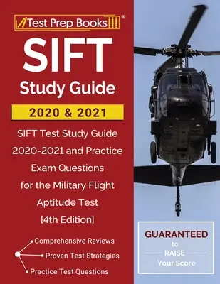 SIFT Study Guide 2020 and 2021 (Študijná príručka k SIFT 2020 a 2021): SIFT Test Study Guide 2020-2021 and Practice Exam Questions for the Military Flight Aptitude Test [4. vydanie] - SIFT Study Guide 2020 and 2021: SIFT Test Study Guide 2020-2021 and Practice Exam Questions for the Military Flight Aptitude Test [4th Edition]