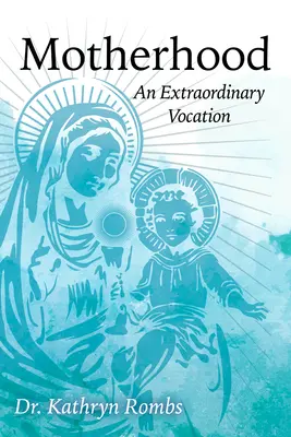 Materstvo: výnimočné povolanie - Motherhood: An Extraordinary Vocation