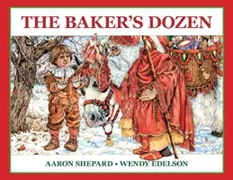 Tucet pekárov: Mikulášsky príbeh s bonusovým receptom a vzorom na mikulášske vianočné koláčiky (25. výročie vydania) - The Baker's Dozen: A Saint Nicholas Tale, with Bonus Cookie Recipe and Pattern for St. Nicholas Christmas Cookies (25th Anniversary Editi
