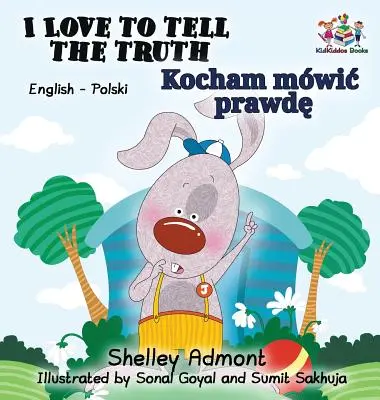 Milujem hovoriť pravdu (anglicko-polská kniha pre deti): Poľská kniha pre deti - I Love to Tell the Truth (English Polish book for kids): Polish children's book