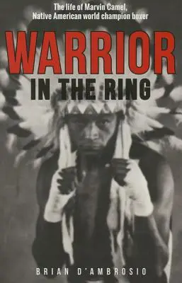 Bojovník v ringu: Život Marvina Camelu - Warrior in the Ring: The Life of Marvin Camel