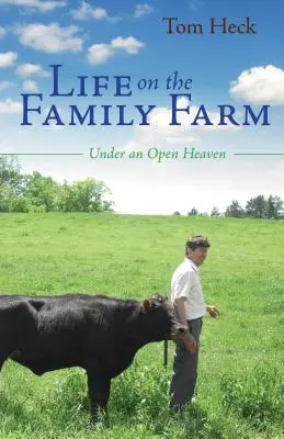 Život na rodinnej farme: Pod otvoreným nebom - Life on the Family Farm: Under an Open Heaven