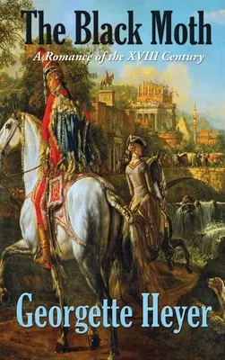 Čierna moľa: Román z osemnásteho storočia - The Black Moth: A Romance of the XVIII Century