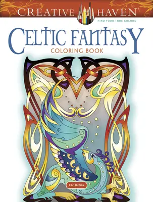 Creative Haven Keltské fantasy omaľovánky - Creative Haven Celtic Fantasy Coloring Book